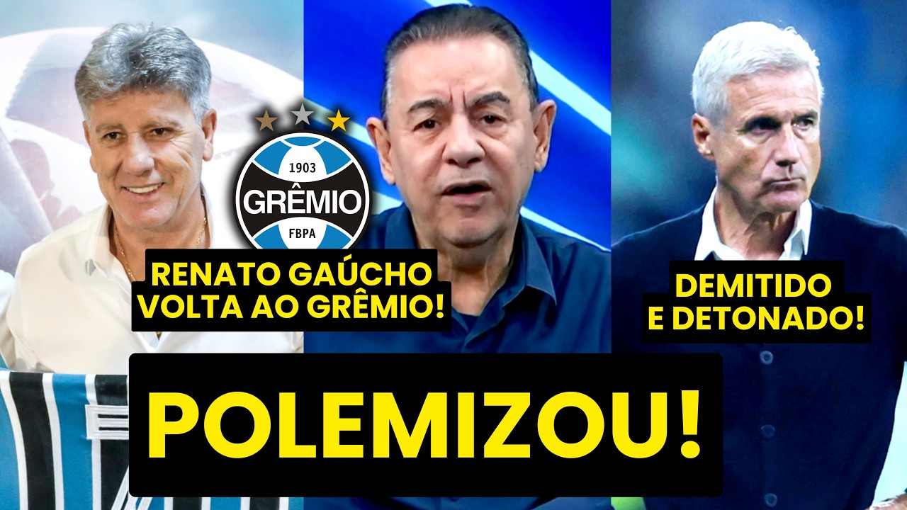  "É SÉRIO!!! Se o GRÊMIO VAI PAGAR 32 MILHÕES pra ele, que VÁ ATRÁS do RENATO GAÚCHO!" | FLAVIO PRADO
