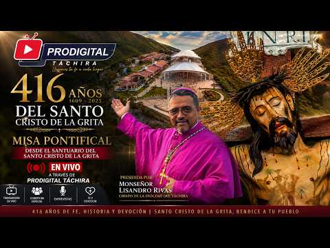 🔴 EN VIVO 🙏 Misa Pontifical: 416 Años del Santo Cristo de La Grita ✝️ | Prodigital Táchira