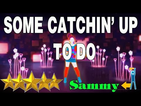 Some Catchin' Up To Do - Sammy | Just Dance 4 | Best Dance Music
