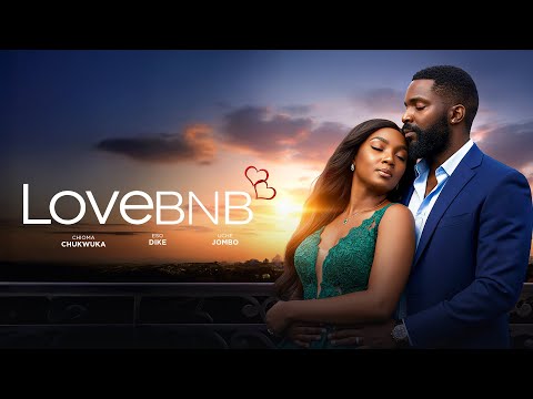 LoveBNB | Chioma Chukwuka, Eso Dike & Uche Jombo | Latest Nollywood Movie 2026