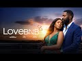 LoveBNB Chioma Chukwuka Eso Dike Uche Jombo Latest Nollywood Movie 2026