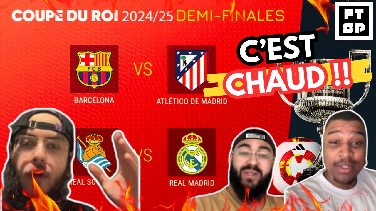 🔥INFLUENCEURS RÉAGISSENT AU TIRAGE AU SORT DES DEMIS FINALES DE COUPE DU ROI (CLASSICO EN FINAL ??🔥)