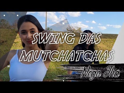 Swing Das Mutchatchas - Nêgo Jhá (Cia de Dança PH)