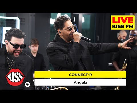 CONNECT-R - Angela (LIVE @ KISS FM) #avanpremiera