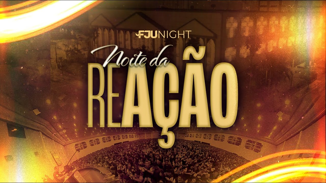 SE LIGA NO RESUMÃO DA NOSSA FJU NIGHT: A NOITE DA REAÇÃO (2025)