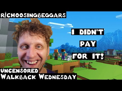 WbW | Ep. 67 | r/choosingbeggars | "I didn't pay for it!"