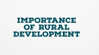 IMPORTANCE OF RURAL DEVELOPMENT