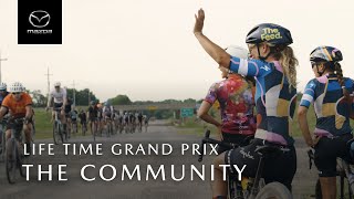 Mazda Life Time Grand Prix Presented by Mazda: The Community​