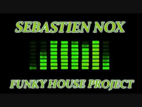 Funk-House-Project (Sébastien nox ) Club mix