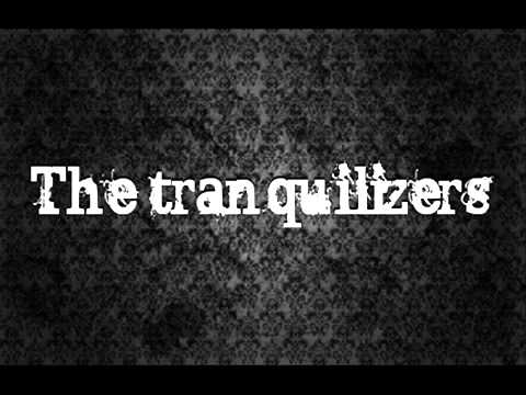 The Tranquilizers - I'm Only Happy When It Rains