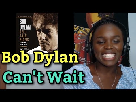 African Girl First Time Hearing Bob Dylan - Can't Wait