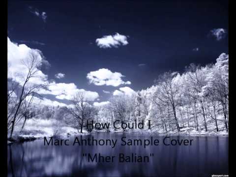 How Could I - Marc Anthony Cover - Mher Balian