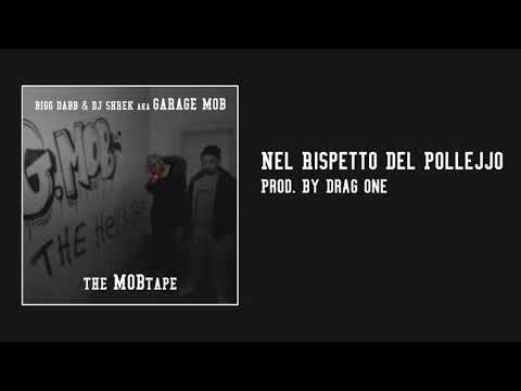 Bigg Dabb & DJ Shrek aka Garage Mob - Nel Rispetto Del Pollejjo (Prod. By Drag One)