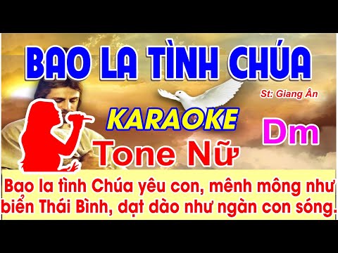 Bao La Tình Chúa Karaoke Tone Nữ - (St: Giang Ân) - Bao la tình Chúa yêu con mênh mông như biển...