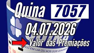 Quina 7057 de hoje 04/07, resultado Quina concurso de hoje