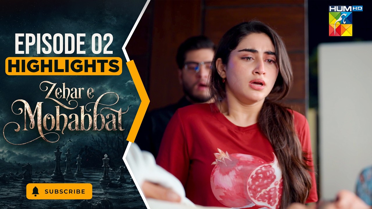 Zehar-e-Mohabbat - Episode 02 Highlights - Aug 2026 - [ Zoha Tauqeer & Omer Shahzad ] HUM TV