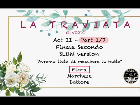 Traviata | Act 2 | Finale Secondo | Part 1/7 | FLORA highlighted in SLOW version | OperaStudyKaraoke