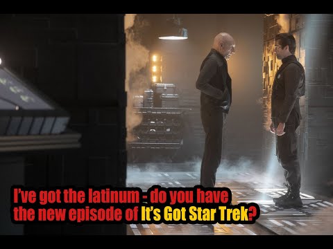 It's Got Star Trek #14 - Picard Season 1, Episode 6, 'The Impossible Box'