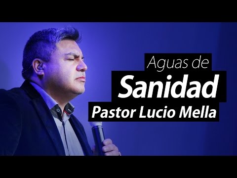 PASTOR LUCIO MELLA 2015 - AGUAS DE SANIDAD JUEVES
