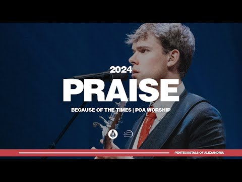 Praise | Because of the Times 2024 - POA Worship