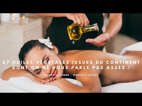 27 huiles végétales du continent dont on ne parle pas beaucoup