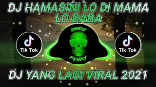 Download lagu DJ HAMASINI LO DI MAMA LO BABA SLOW | DJ VIRAL TIKTOK TERBARU 2021 FULL BASS mp3