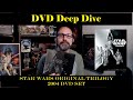 DVD Deep Dive Ep 12 Star Wars Original Trilogy 2004 DVD Set