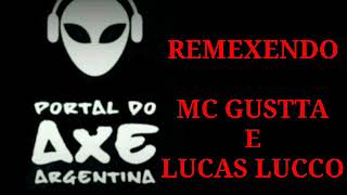 REMEXENDO-MC GUSTTA E LUCAS LUCCO