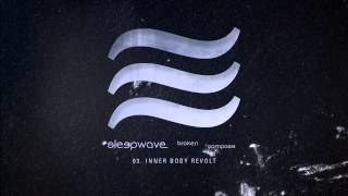 Sleepwave - "Inner Body Revolt" (Full Album Stream)