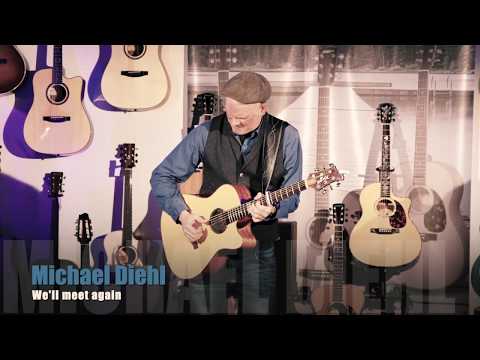 Michael Diehl Fingerstyle Guitar - We'll meet again