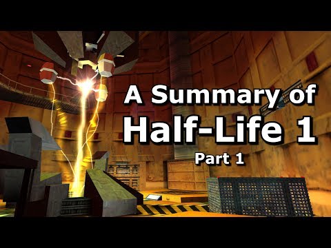Half-Life 1 Summarised - Part 1