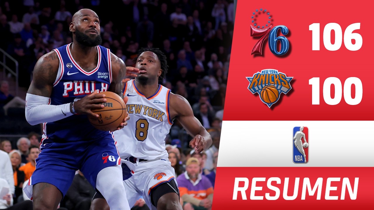 PHILADELPHIA 76ERS vs NEW YORK KNICKS | Debut con victoria para LEBRON JAMES | Highlights | NBA |