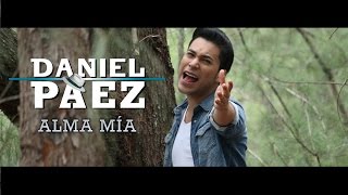 Daniel Paez - Alma Mia (Video Oficial)
