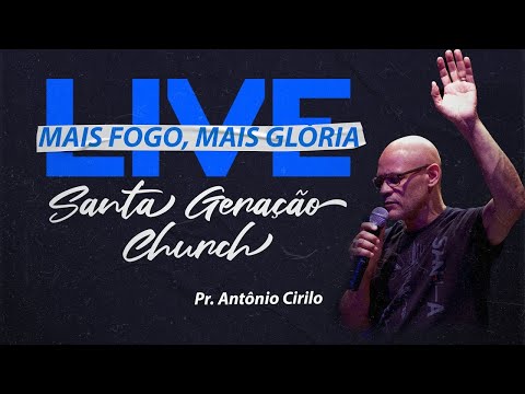 Mais Fogo Mais Glória - Pastor Antonio Cirilo
