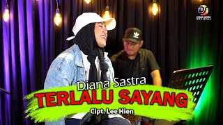 Download lagu TERLALU SAYANG - DIANA SASTRA mp3 Download lagu TERLALU SAYANG - DIANA SASTRA mp3