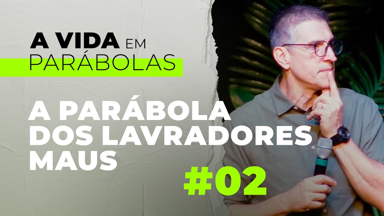 #2 - A Parábola dos Lavradores Maus - A Casa da Rocha