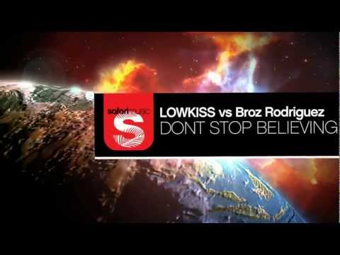 LOWKISS vs Broz Rodriguez - Dont Stop Believing (original Rework)