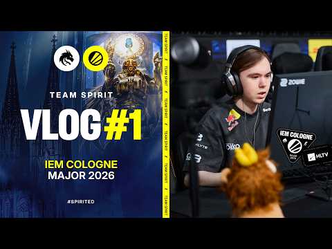 TEAM SPIRIT: IEM COLOGNE MAJOR 2026. VLOG 1