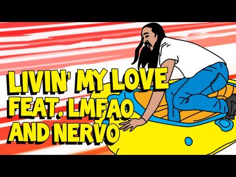 Livin' My Love (ft. LMFAO & NERVO) - Steve Aoki AUDIO