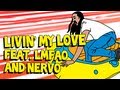 Livin' My Love (ft. LMFAO & NERVO) - Steve Aoki ...