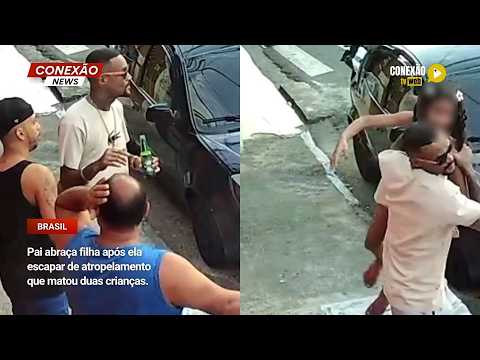 Vídeo: Pai abraça filha após ela escapar de atropelamento que matou duas crianças.