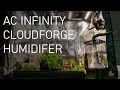 AC infinity Controller & Cloudforge Humidifier review
