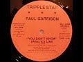 Paul Garrison - You don't know what it's like 1983