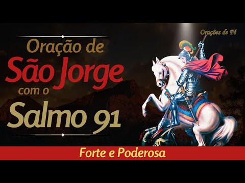 Oração de São Jorge com o Salmo 91 - FORTE E PODEROSA