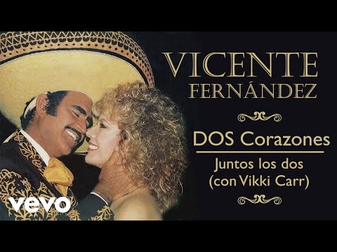 Vicente Fernández, Vikki Carr - Juntos los Dos (Cover Audio)