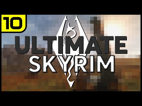 [10] Ultimate Skyrim 4.0 - Full Playthrough