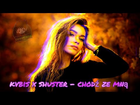 kvbis x shuster - chodź ze mną (PRZYSPIESZONE TEMPO) BASS BOOSTED