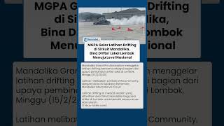 MGPA Gelar Latihan Drifting di Sirkuit Mandalika, Bina Drifter Lokal Lombok Menuju Level Nasional