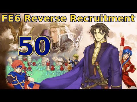 Part 50: "Not hard?" - Let's Play FE6 Reverse Recruitment Chapter 23