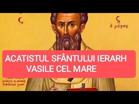 ACATISTUL SFÂNTULUI IERARH VASILE CEL MARE, ARHIEPISCOPUL CEZAREII CAPADOCIEI
